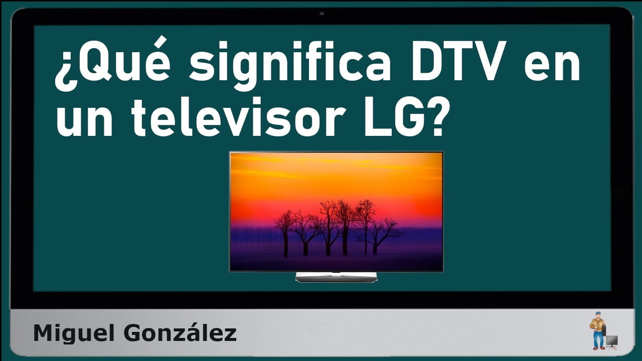 DTV 在 LG 电视上意味着什么？