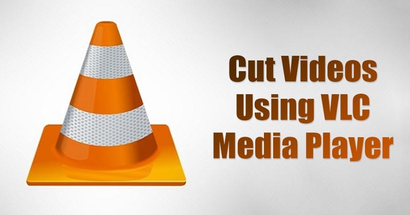 如何在 Windows 中使用 VLC 媒体播放器剪切视频