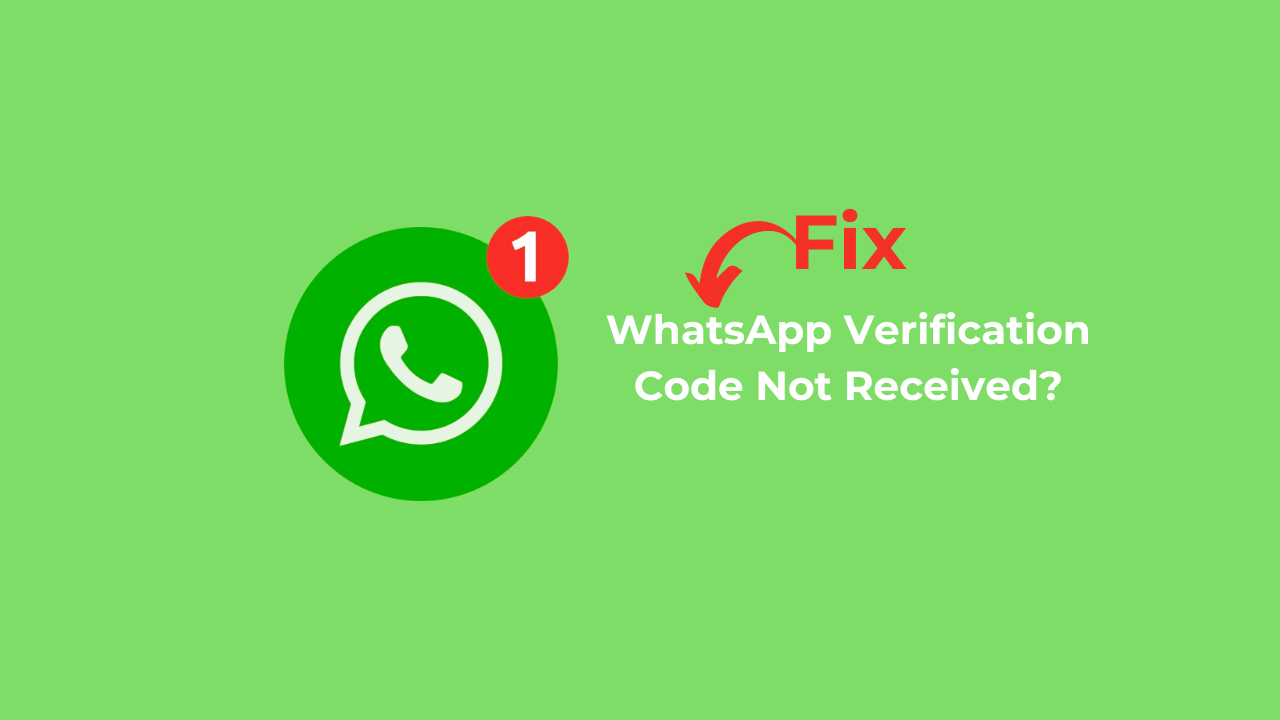 WhatsApp验证代码未收到？修复它的10种最佳方法