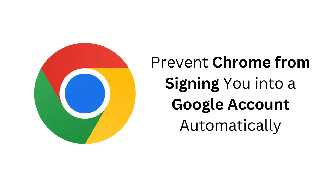 如何阻止 Chrome 自动登录 Google 帐户