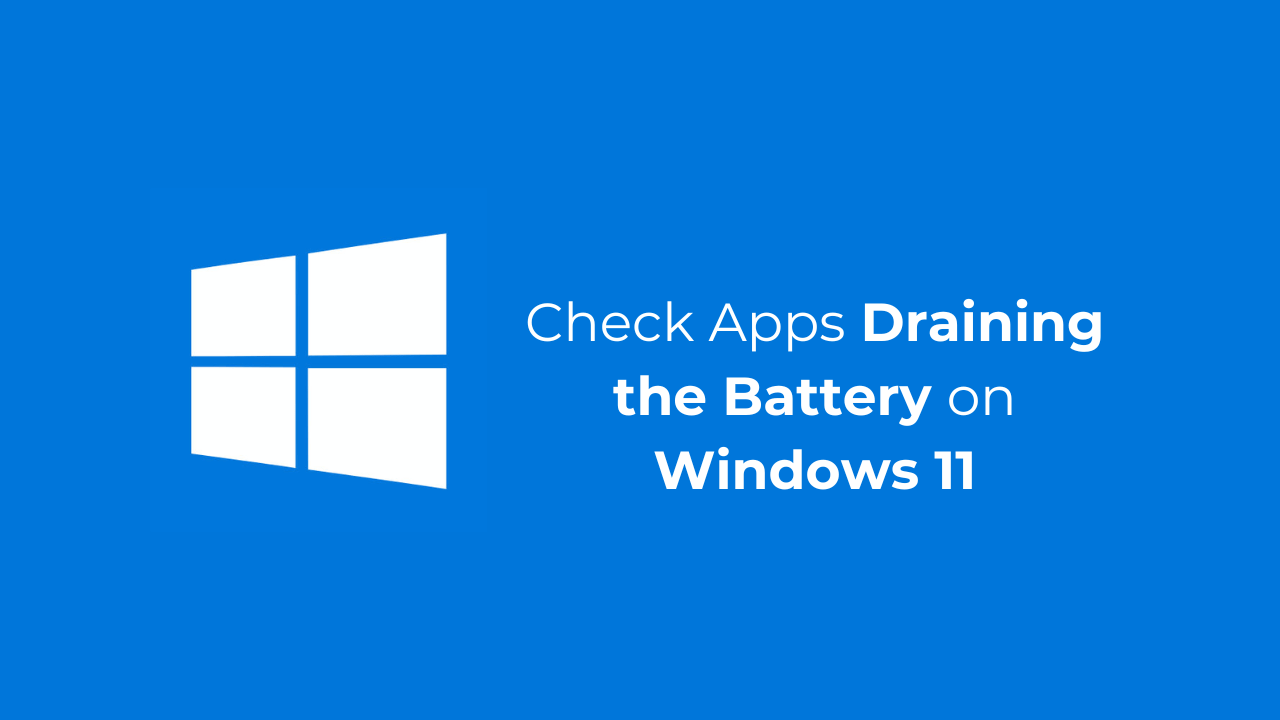 如何检查在Windows 11上排出电池的应用程序11