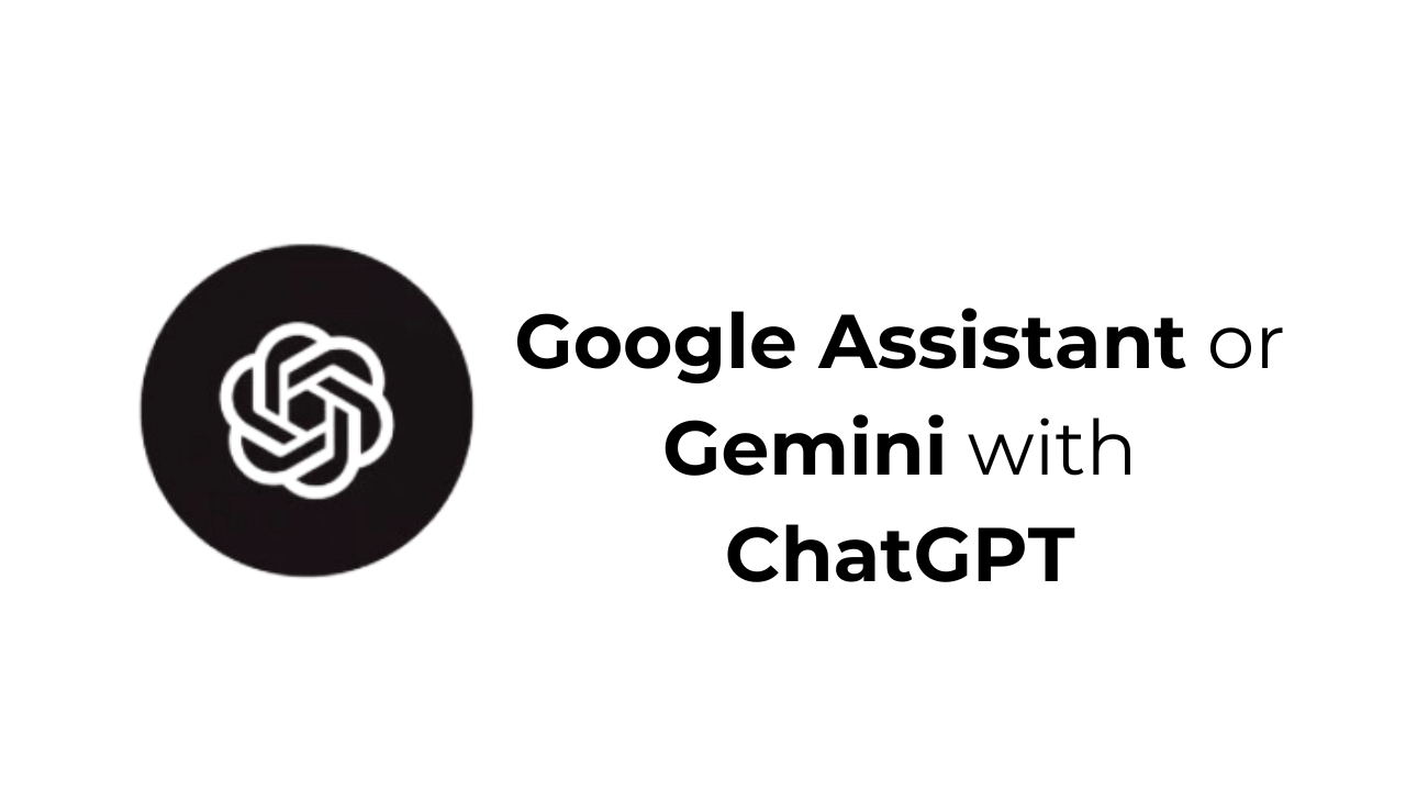 如何用Android上的Chatgpt替换Google Assistant或Gemini