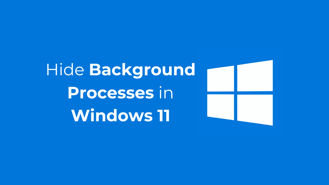 如何在Windows 11中隐藏背景过程